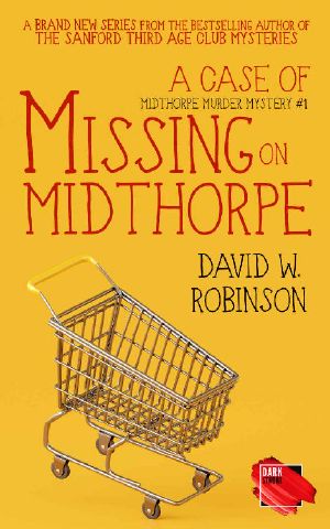 [A Midthorpe Murder Mystery 01] • A Case of Missing on Midthorpe